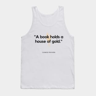 "A book holds a house of gold." - Chinese Proverb Inspirational Quote Tank Top